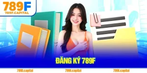 Đăng Ký 789F – Hướng Dẫn Đầy Đủ Cho Người Mới