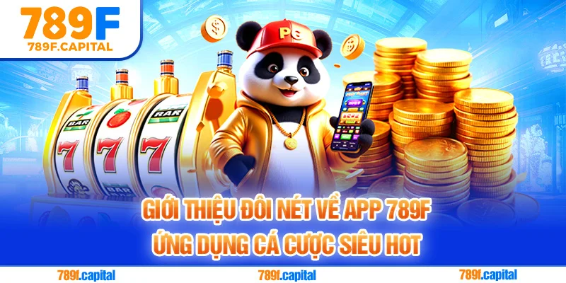 App 789F là ứng dụng cá cược siêu hot hiện nay
