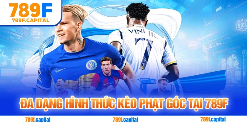 Đa dạng hình thức kèo phạt góc tại 789F