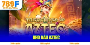 Kho Báu Aztec – Slot Game Thám Hiểm Gây Sốt Trên 789F