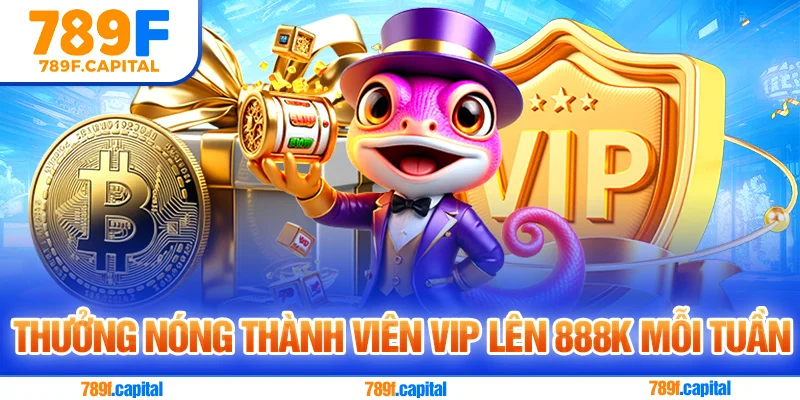 Giới thiệu 789F với chương trình thưởng nóng thành viên VIP 